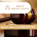 Braff Injury Law PC - Moreno Valley, CA